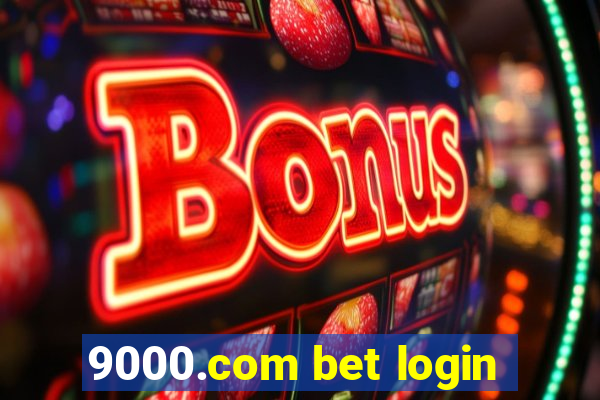 9000.com bet login